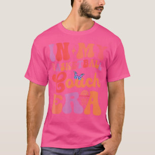 In My Basketball Coach Era T-Shirt
