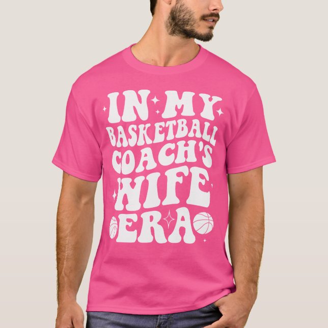 In My Basketball Coach'S Wife Era Groovy Basketbal T-Shirt (Front)
