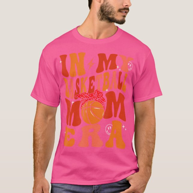 In My Basketball Mum Era Basketball Lover Ball Mum T-Shirt (Front)