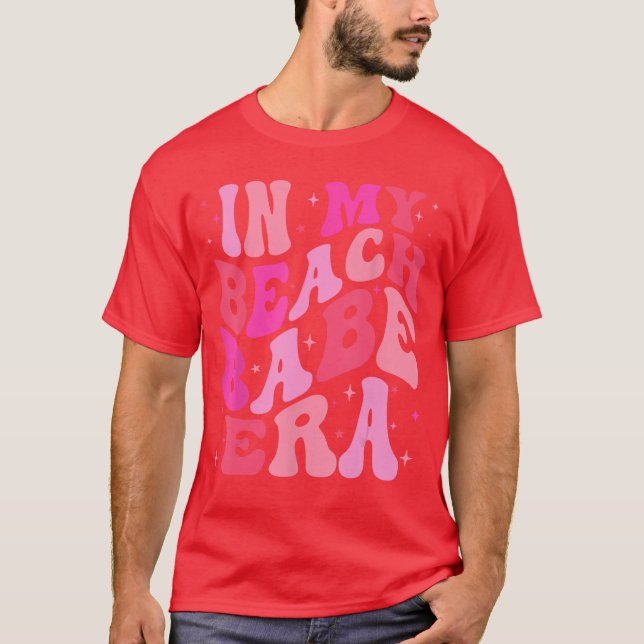 In My Beach Babe Era Summer Vacation Beach Lovers  T-Shirt (Front)