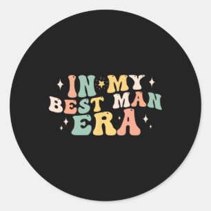 In My Best Man Era Groom Wedding Bachelor Party Gr Classic Round Sticker