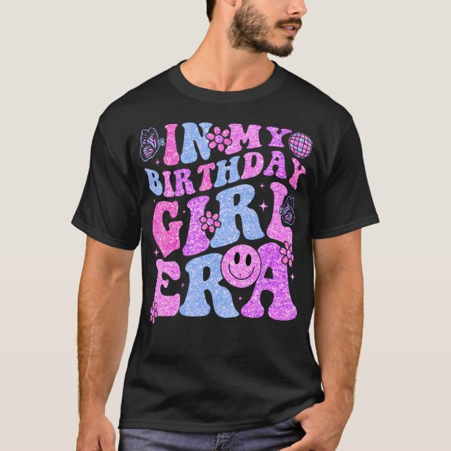 In My Birthday Girl Era Birthday Party Girls T-Shirt (Front)