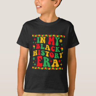 In My Black History Era Black History Month Africa T-Shirt