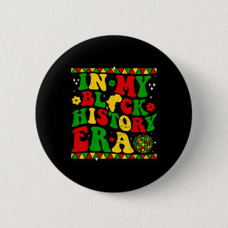 In My Black History Era Men Women Black History Mo 6 Cm Round Badge