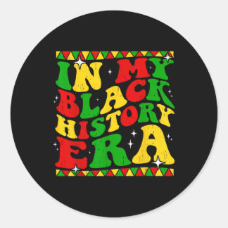 In My Black History Era Men Women Black History Mo Classic Round Sticker