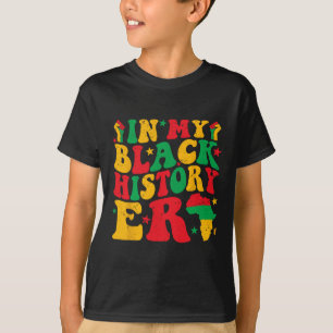 In My Black History Era Retro Black History Month T-Shirt