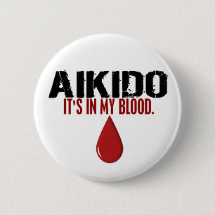 In My Blood AIKIDO 6 Cm Round Badge