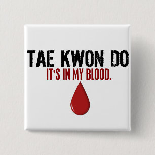 In My Blood TAE KWON DO 15 Cm Square Badge