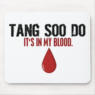 In My Blood TANG SOO DO Mouse Mat