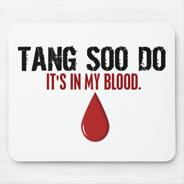 In My Blood TANG SOO DO Mouse Mat (Front)