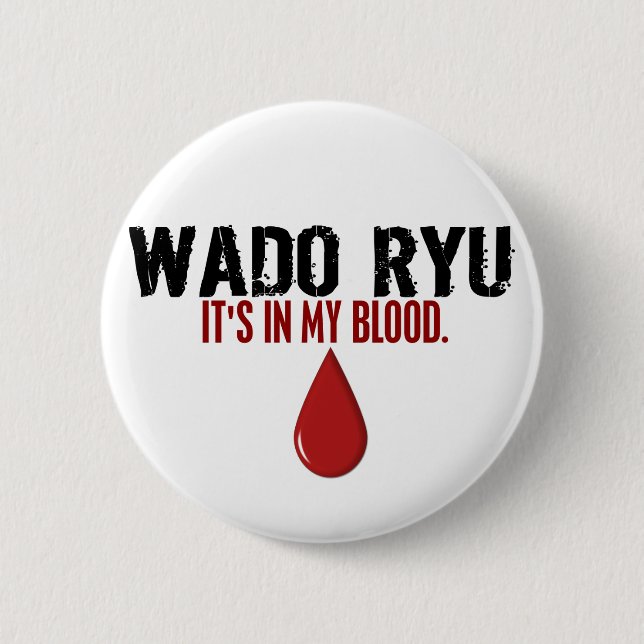In My Blood WADO RYU 6 Cm Round Badge (Front)