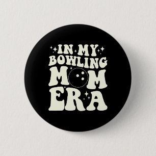 In My Bowling Mum Era 6 Cm Round Badge