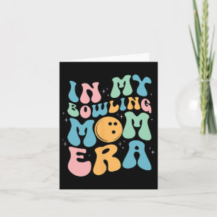 In My Bowling Mum Era Celebrating Mother's Day Card
