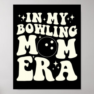 In My Bowling Mum Era Poster