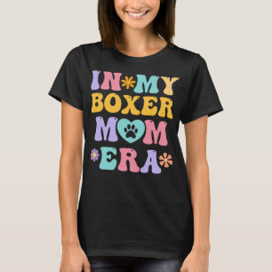 In My Boxer Mum Era Funny Retro Groovy Boxer Dog O T-Shirt