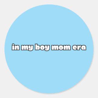 in my boy mom era classic round sticker