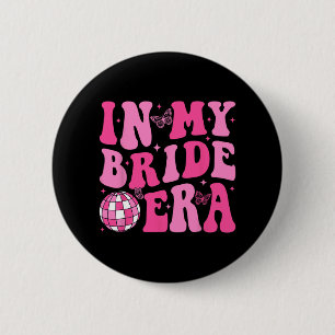 In My Bride Era Bridesmaid Bride Squad Disco Bache 6 Cm Round Badge