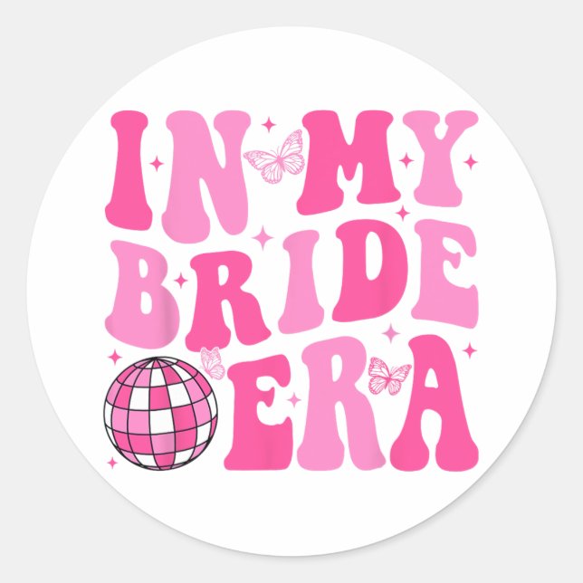 In My Bride Era Bridesmaid Bride Squad Disco Bache Classic Round Sticker (Front)