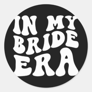 In My Bride Era  Classic Round Sticker