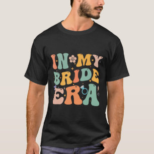 In My Bride Era Funny Bachelorette Party Tee Brida