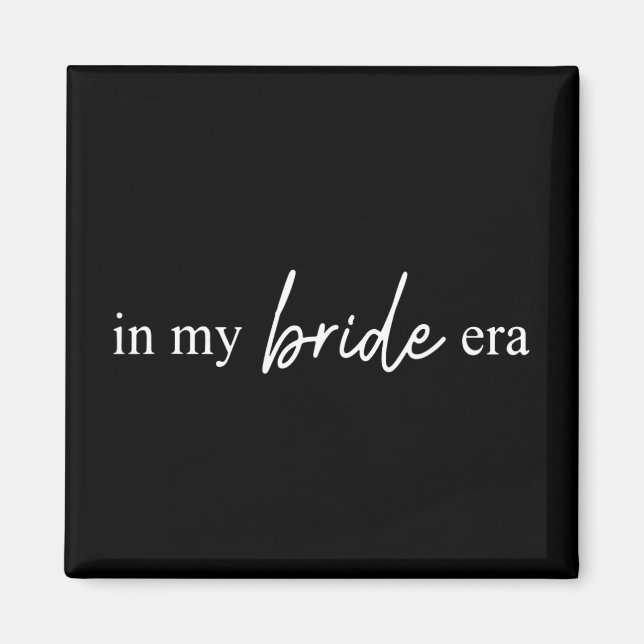 In My Bride Era Funny Bride  Magnet (Front)