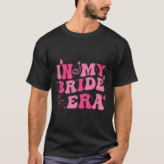 In My Bride Era Groovy Bachelorette Wedding Engage T-Shirt (Front)