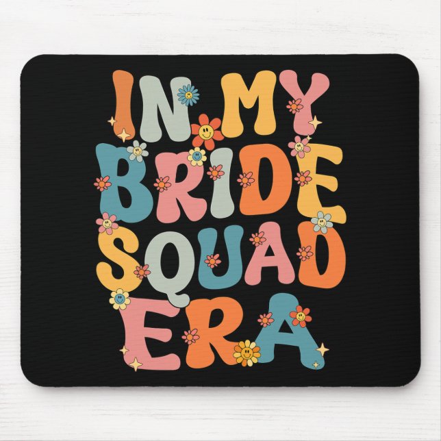 In My Bride Squad Era Groovy Bride Squad Bachelore Mouse Mat (Front)