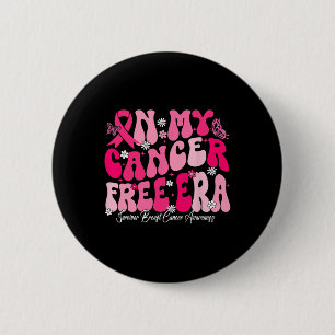 In My Cancer Free Era Survivor Breast Cancer Aware 6 Cm Round Badge