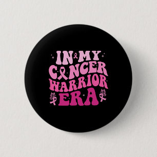 In My Cancer Warrior Era Breast Cancer Awareness W 6 Cm Round Badge