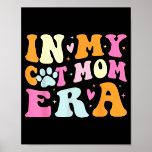 In my cat mum era cute cat mum poster