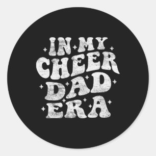 In My Cheer Dad Era Funny Cheerleading Fathers Day Classic Round Sticker