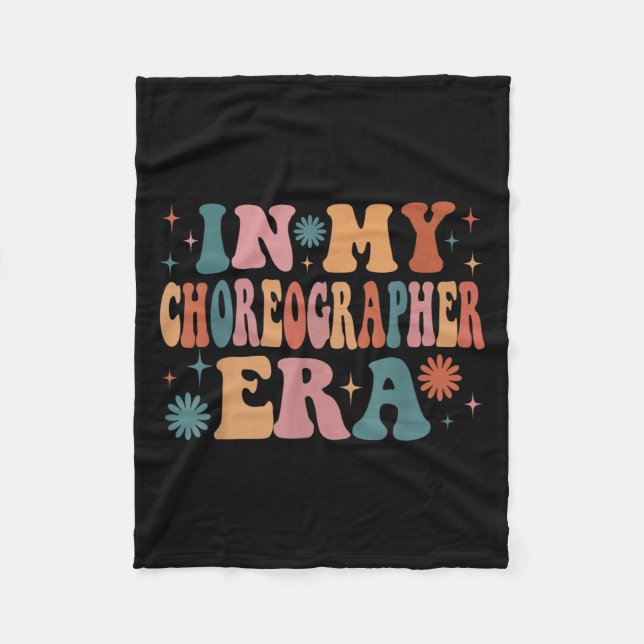In My Choreographer Era Funny Women Christmas  Fleece Blanket (Front)