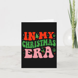 In My Christmas Era Cute Xmas Holiday Family Chris Card
