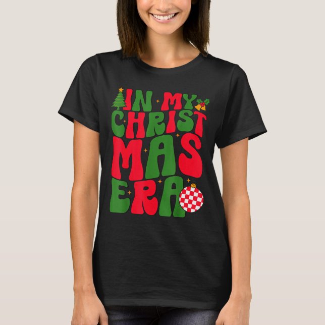 In My Christmas Era Groovy Xmas Matching Christmas T-Shirt (Front)