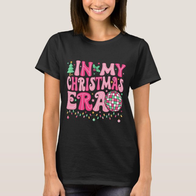 In My Christmas Era Merry Christmas Tree Xmas Cute T-Shirt (Front)