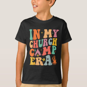 In My Church Camp Era Funny Summer Camping T-Shirt