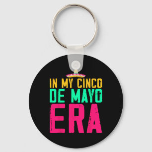 In My Cinco De Mayo Era Nacho Average Fiesta Party Key Ring