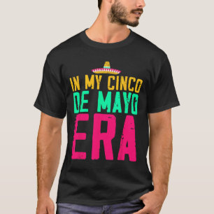 In My Cinco De Mayo Era Nacho Average Fiesta Party T-Shirt