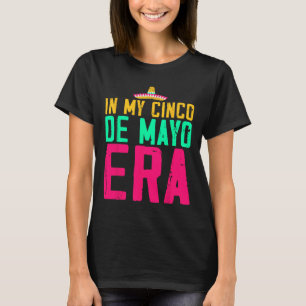 In My Cinco De Mayo Era Nacho Average Fiesta Party T-Shirt