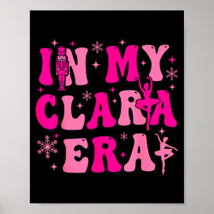 In My Clara Era Nutcracker Ballet Clara Sugar Plum Poster