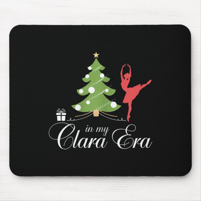 In My Clara Era Nutcracker Holiday Christmas Xmas  Mouse Mat (Front)
