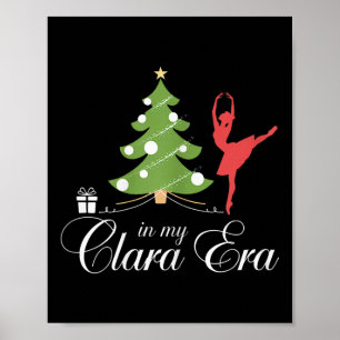 In My Clara Era Nutcracker Holiday Christmas Xmas  Poster