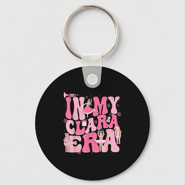 In My Clara Era Nutcracker Xmas Christmas Holiday  Key Ring (Front)