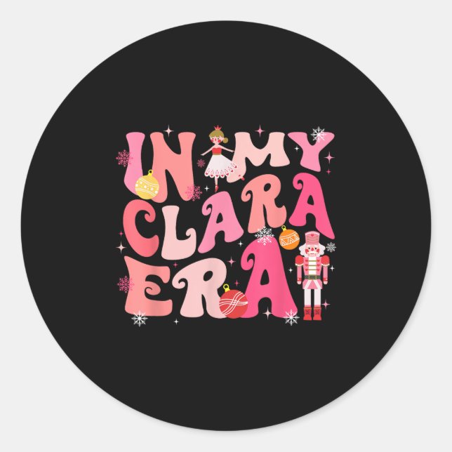 In My Clara Era Nutcracker Xmas Christmas Pyjamas  Classic Round Sticker (Front)