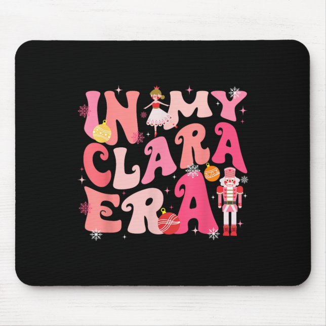 In My Clara Era Nutcracker Xmas Christmas Pyjamas  Mouse Mat (Front)