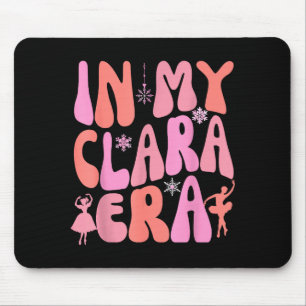 In My Clara Era Nutcracker Xmas Pajamas Holiday Ch Mouse Mat