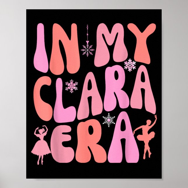 In My Clara Era Nutcracker Xmas Pajamas Holiday Ch Poster (Front)