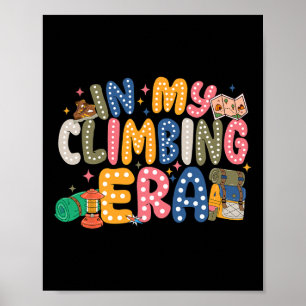 In My Climbing Era National Climb A Mountain Day Poster
