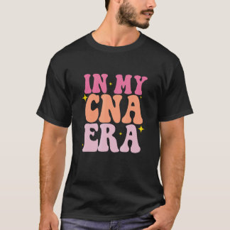 In My CNA Era Shirt Funny Groovy CNA Nurse Life