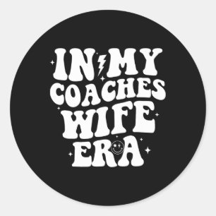 In My Coaches Wife Era Footll Sketll Wife Husnd Classic Round Sticker